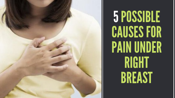 5 Possible Causes for Pain under Right Breast