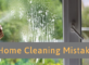 Home Cleaning Mistakes